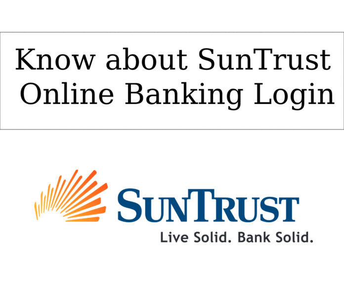 Know about SunTrust Online Banking Login